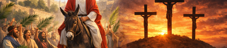 Palm Sunday celebration contrasted with Good Friday crucifixion showing Jesus’ faithfulness despite shifting crowds