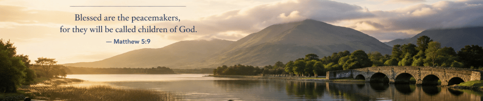Peaceful Irish landscape with the words Remembering 9/11 and Jesus’ blessing for peacemakers from Matthew 5:9