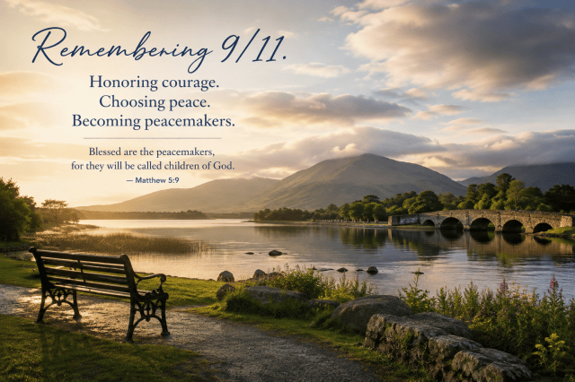 Peaceful Irish landscape with the words Remembering 9/11 and Jesus’ blessing for peacemakers from Matthew 5:9